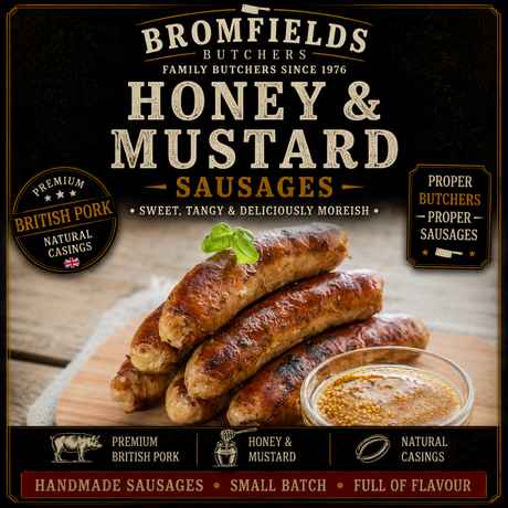 Bromfields Butchers Honey & Mustard Sausages made with premium British pork, sweet honey and mustard for a deliciously balanced sausage with a gentle kick