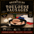Bromfields Butchers Toulouse Sausages made with premium British pork, garlic and herbs in natural casings, inspired by traditional French country recipes